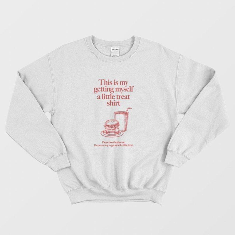 Getting Myself A Little Treat Cute Cozy Aesthetic Self Care Quote Sweatshirt